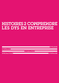 Couverture de Histoire 2 comprendre les dys en entreprise